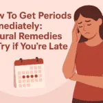 How To Get Periods Immediately