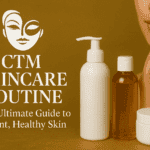 CTM Skincare Routine