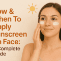 How To Apply Sunscreen On Face