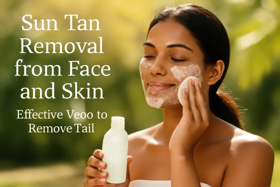 How To Remove Sun Tan From Face And Skin